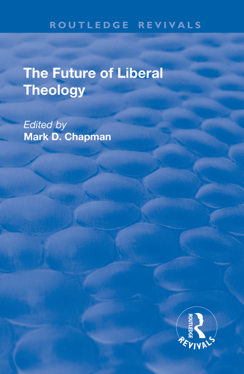 THE FUTURE OF LIBERAL THEOLOGY