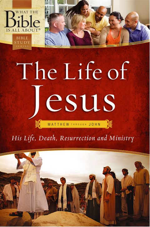 THE LIFE OF JESUS: MATTHEW THROUGH JOHN