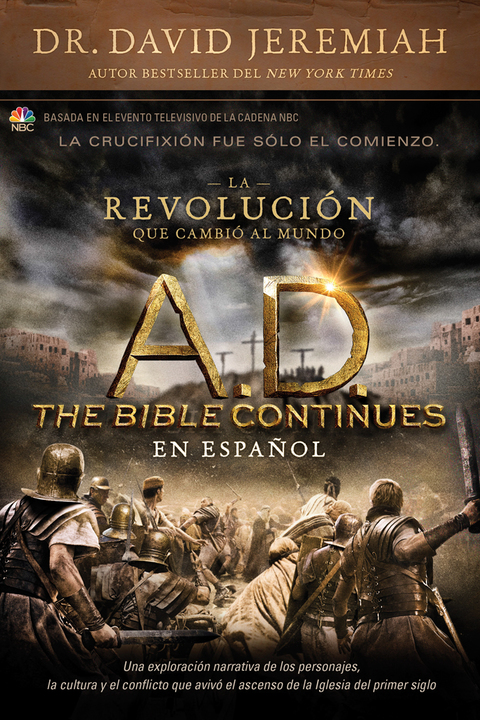 A.D. THE BIBLE CONTINUES EN ESPAOL: LA REVOLUCIN QUE CAMBI AL MUNDO