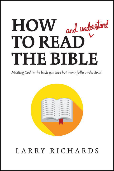 HOW TO READ (AND UNDERSTAND) THE BIBLE