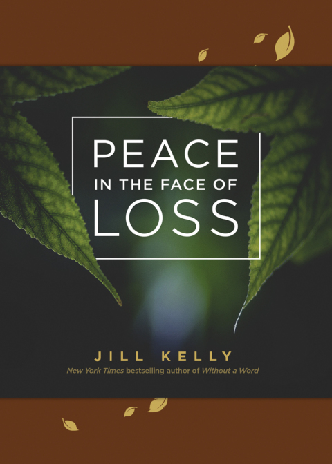 PEACE IN THE FACE OF LOSS