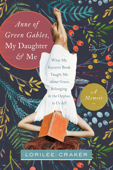 ANNE OF GREEN GABLES, MY DAUGHTER, AND ME