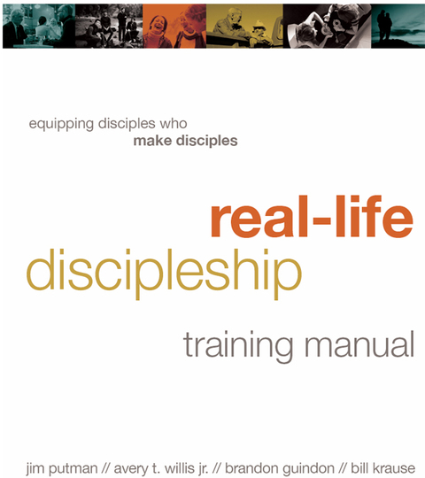 REAL-LIFE DISCIPLESHIP TRAINING MANUAL