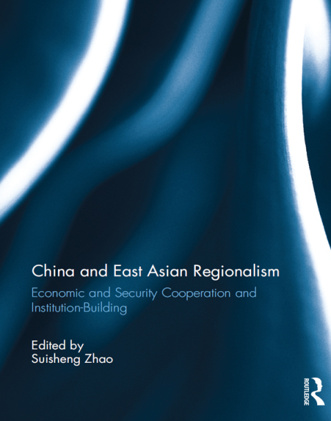 CHINA AND EAST ASIAN REGIONALISM