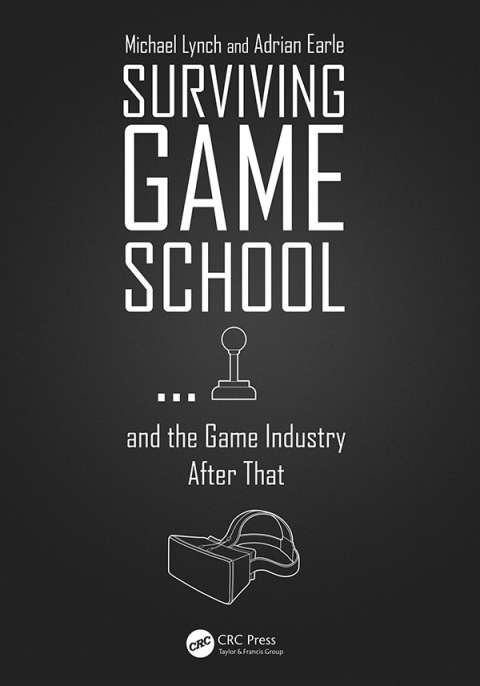 SURVIVING GAME SCHOOL?AND THE GAME INDUSTRY AFTER THAT