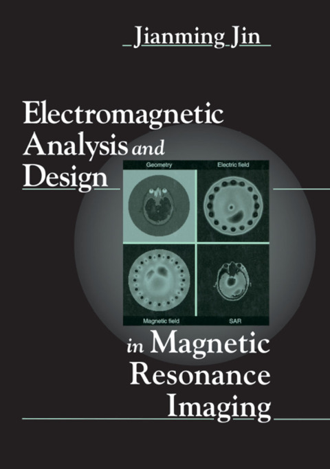 ELECTROMAGNETIC ANALYSIS AND DESIGN IN MAGNETIC RESONANCE IMAGING
