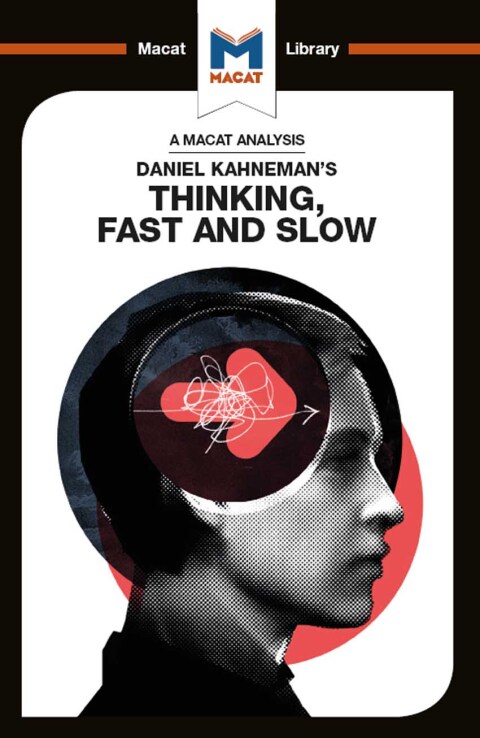 AN ANALYSIS OF DANIEL KAHNEMAN'S THINKING, FAST AND SLOW