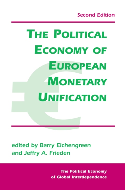THE POLITICAL ECONOMY OF EUROPEAN MONETARY UNIFICATION