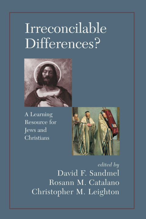 IRRECONCILABLE DIFFERENCES? A LEARNING RESOURCE FOR JEWS AND CHRISTIANS