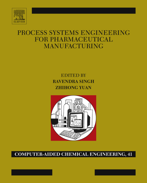 PROCESS SYSTEMS ENGINEERING FOR PHARMACEUTICAL MANUFACTURING