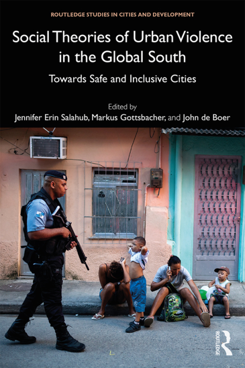 SOCIAL THEORIES OF URBAN VIOLENCE IN THE GLOBAL SOUTH