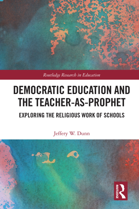 DEMOCRATIC EDUCATION AND THE TEACHER-AS-PROPHET