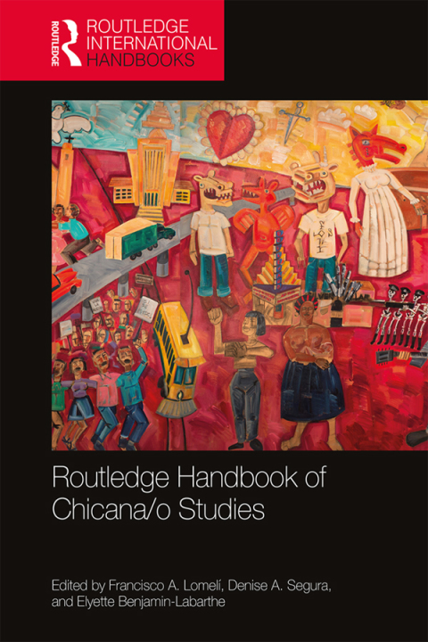 ROUTLEDGE HANDBOOK OF CHICANA/O STUDIES