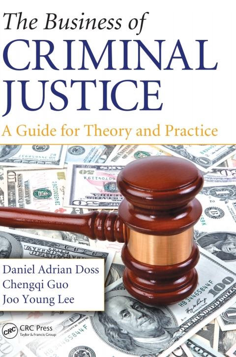 THE BUSINESS OF CRIMINAL JUSTICE