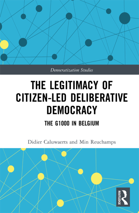 THE LEGITIMACY OF CITIZEN-LED DELIBERATIVE DEMOCRACY