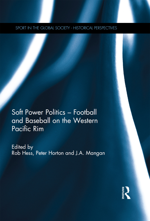 SOFT POWER POLITICS - FOOTBALL AND BASEBALL ON THE WESTERN PACIFIC RIM