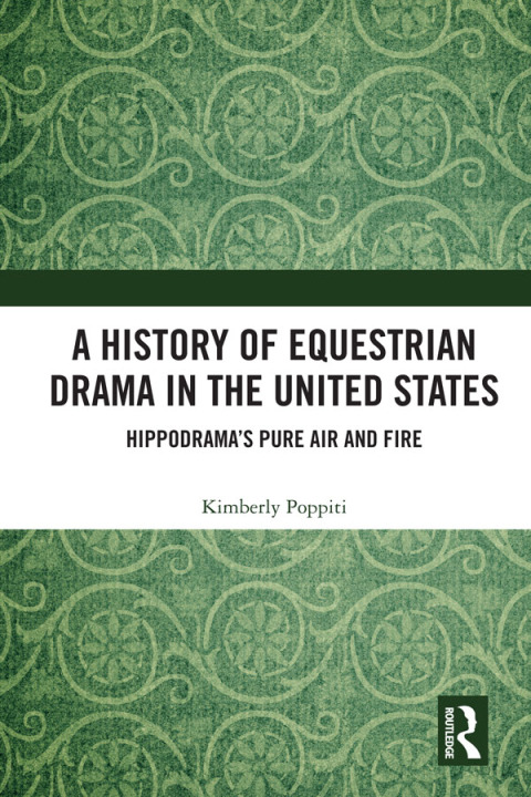 A HISTORY OF EQUESTRIAN DRAMA IN THE UNITED STATES