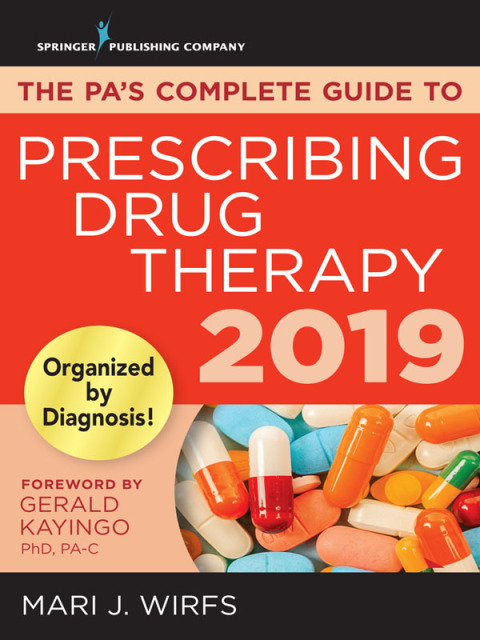 THE PA?S COMPLETE GUIDE TO PRESCRIBING DRUG THERAPY 2019