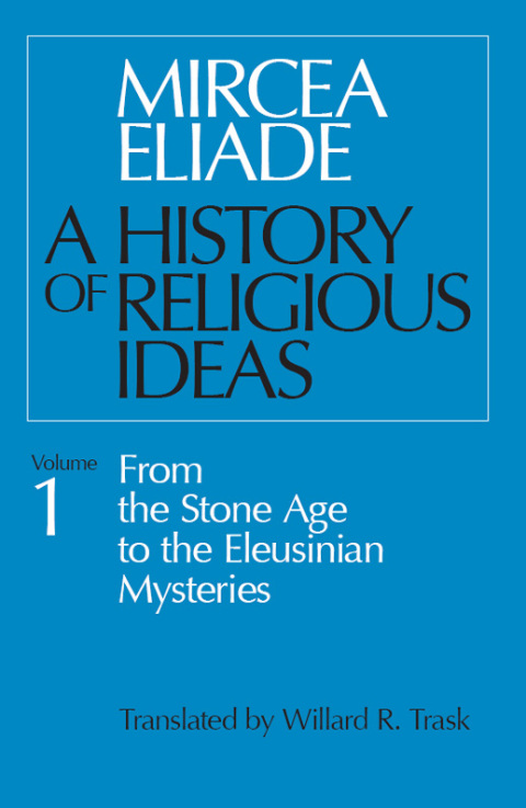 HISTORY OF RELIGIOUS IDEAS, VOLUME 1