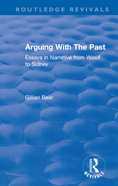 ROUTLEDGE REVIVALS: ARGUING WITH THE PAST (1989)
