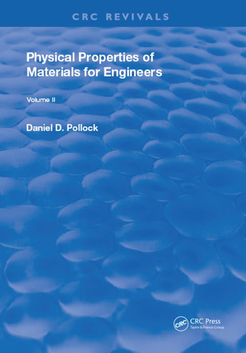 PHYSICAL PROPERTIES OF MATERIALS FOR ENGINEERS