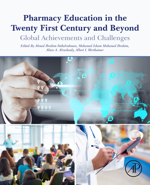 PHARMACY EDUCATION IN THE TWENTY FIRST CENTURY AND BEYOND