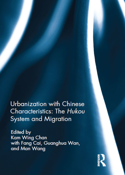 URBANIZATION WITH CHINESE CHARACTERISTICS: THE HUKOU SYSTEM AND MIGRATION
