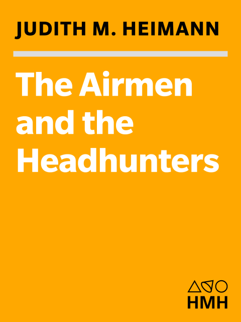 THE AIRMEN AND THE HEADHUNTERS