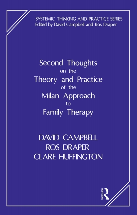 SECOND THOUGHTS ON THE THEORY AND PRACTICE OF THE MILAN APPROACH TO FAMILY THERAPY