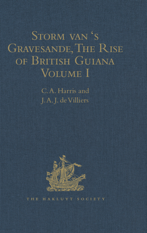 STORM VAN 'S GRAVESANDE, THE RISE OF BRITISH GUIANA, COMPILED FROM HIS DESPATCHES