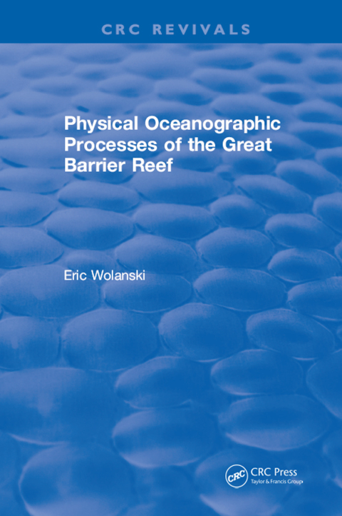 PHYSICAL OCEANOGRAPHIC PROCESSES OF THE GREAT BARRIER REEF