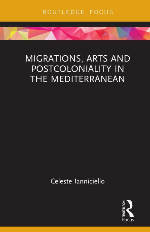 MIGRATIONS, ARTS AND POSTCOLONIALITY IN THE MEDITERRANEAN