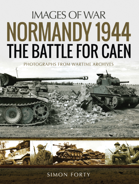 NORMANDY 1944: THE BATTLE FOR CAEN