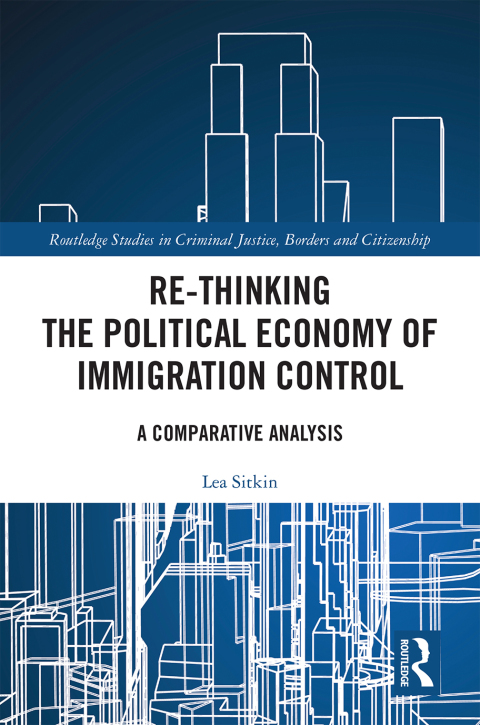 RE-THINKING THE POLITICAL ECONOMY OF IMMIGRATION CONTROL