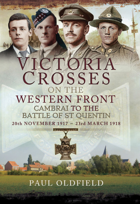 VICTORIA CROSSES ON THE WESTERN FRONT, 20TH NOVEMBER 1917?23RD MARCH 1918