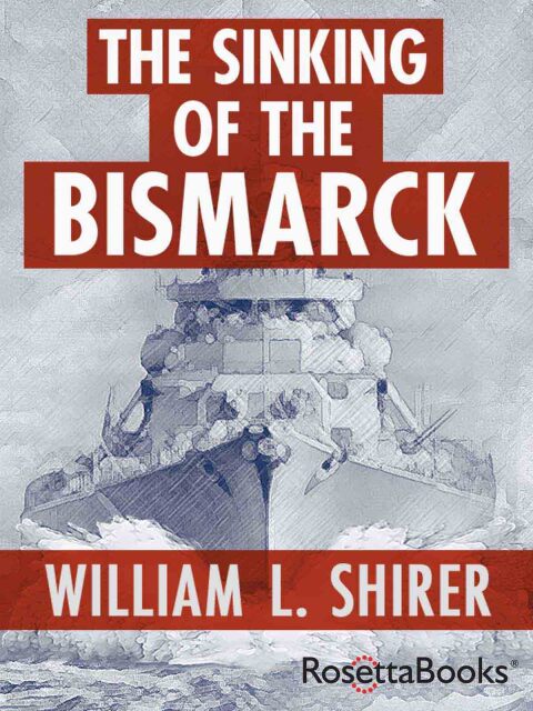 THE SINKING OF THE BISMARCK