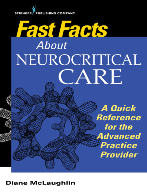 FAST FACTS ABOUT NEUROCRITICAL CARE