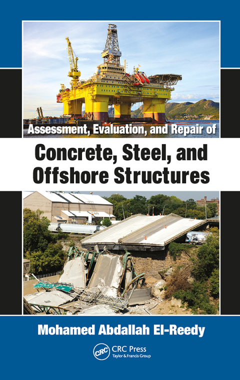 ASSESSMENT, EVALUATION, AND REPAIR OF CONCRETE, STEEL, AND OFFSHORE STRUCTURES