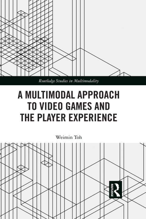 A MULTIMODAL APPROACH TO VIDEO GAMES AND THE PLAYER EXPERIENCE