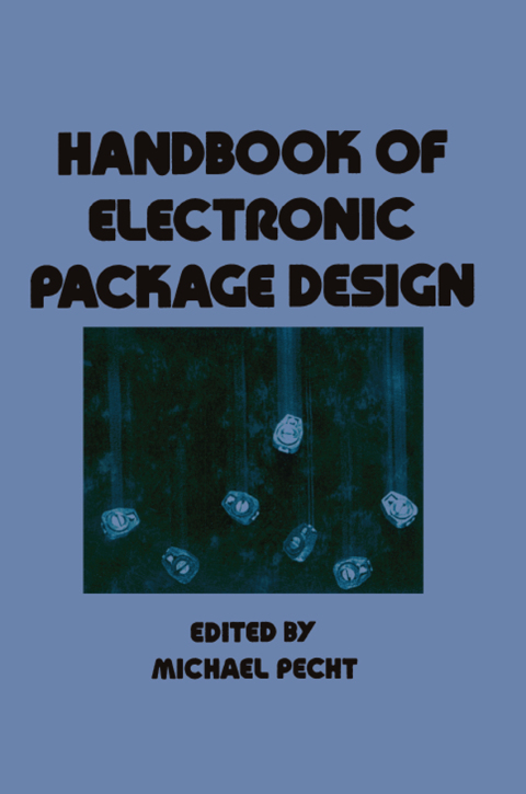 HANDBOOK OF ELECTRONIC PACKAGE DESIGN