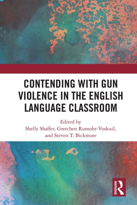 CONTENDING WITH GUN VIOLENCE IN THE ENGLISH LANGUAGE CLASSROOM