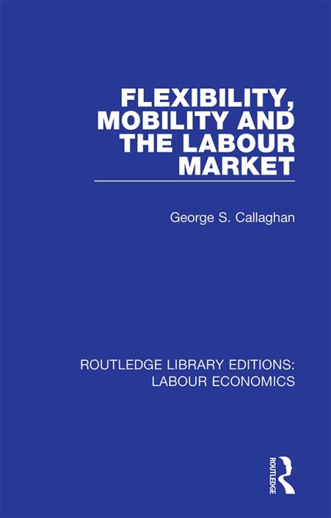 FLEXIBILITY, MOBILITY AND THE LABOUR MARKET