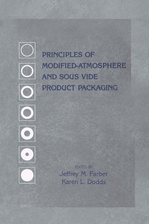 PRINCIPLES OF MODIFIED-ATMOSPHERE AND SOUS VIDE PRODUCT PACKAGING