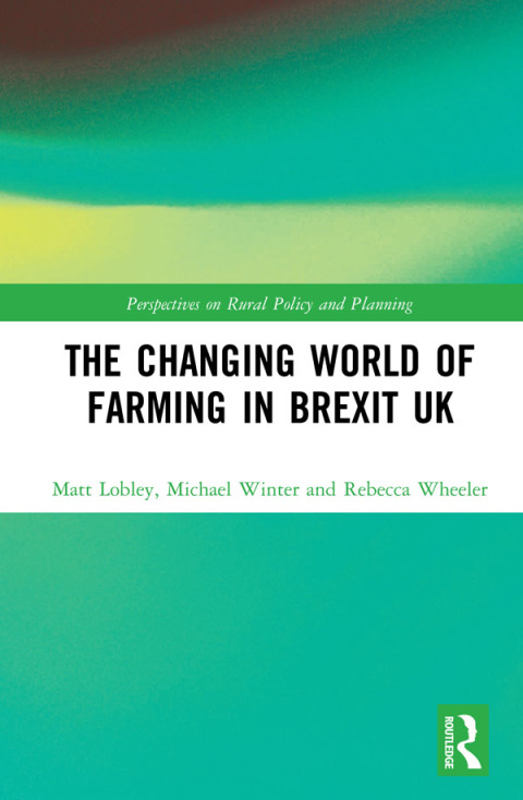 THE CHANGING WORLD OF FARMING IN BREXIT UK