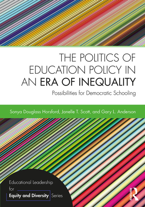 THE POLITICS OF EDUCATION POLICY IN AN ERA OF INEQUALITY