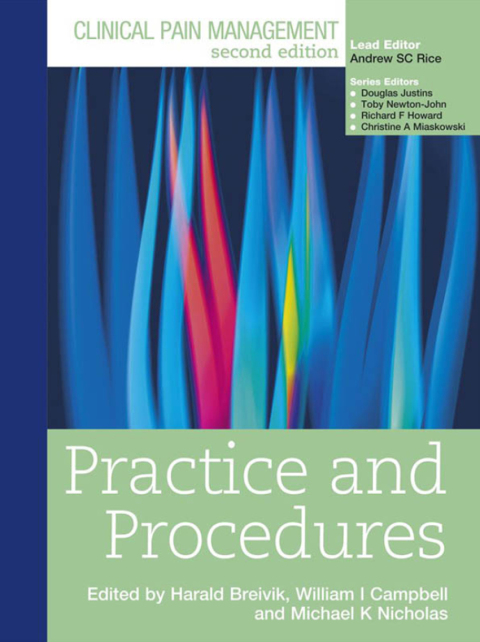 CLINICAL PAIN MANAGEMENT : PRACTICE AND PROCEDURES