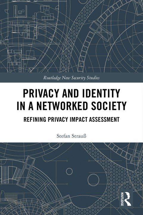 PRIVACY AND IDENTITY IN A NETWORKED SOCIETY