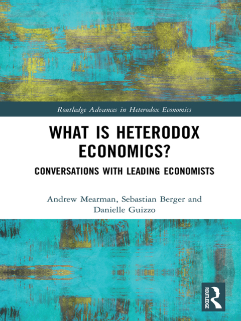 WHAT IS HETERODOX ECONOMICS?