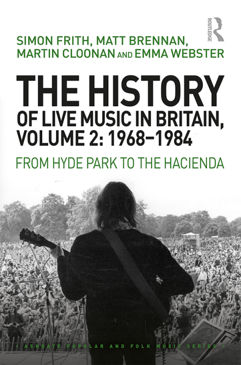 THE HISTORY OF LIVE MUSIC IN BRITAIN, VOLUME II, 1968-1984