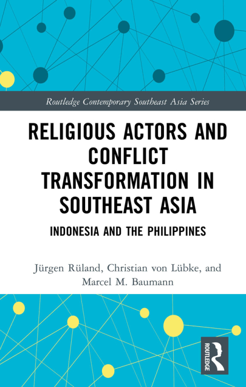 RELIGIOUS ACTORS AND CONFLICT TRANSFORMATION IN SOUTHEAST ASIA